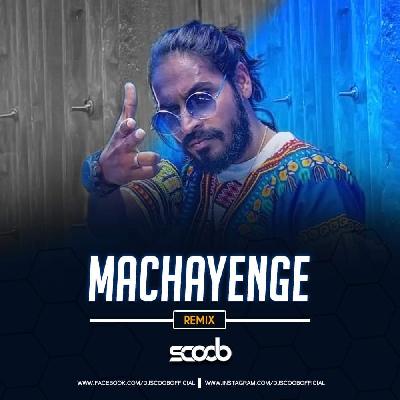 Machayenge (Remix) - DJ Scoob